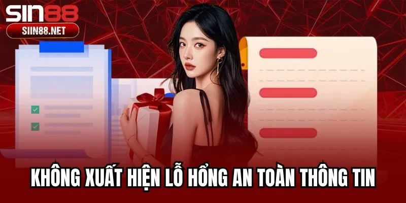 Không xuất hiện lỗ hổng an toàn thông tin